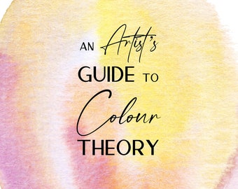 Artist's Guide to Colour Theory - Downloadable PDF, color, how to paint, learn, watercolor, color wheel, tutorial, lesson, how to
