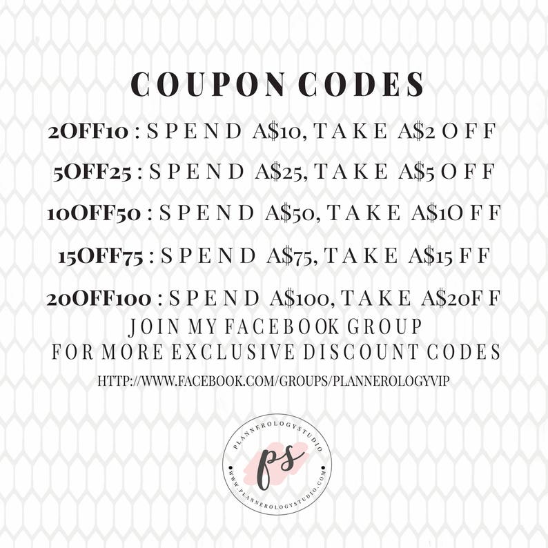 May include: A white and pink graphic with black text listing coupon codes for discounts on purchases. The text reads "COUPON CODES" followed by five lines of discount codes, such as "2OFF10: SPEND A$10, TAKE A$2 OFF". The graphic also includes the text "JOIN MY FACEBOOK GROUP FOR MORE EXCLUSIVE DISCOUNT CODES" and a website address: "HTTP://WWW.FACEBOOK.COM/GROUPS/PLANNEROLOGYVIP".