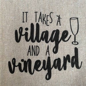 This ‘It Takes a Village and a Vineyard’ canvas wine bottle bag is excellent for jazzing up a gift or adding personality to that wine bottle sitting on your counter. This design is printed on a 100% linen pouch with a jute drawstring.