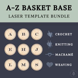Puede incluir: Paquete de plantillas láser A-Z Basket Base. La imagen muestra círculos de madera con las letras A, B, C, E, H, J, L, M y S. La imagen también incluye las palabras Crochet, Knitting, Macramé y Weaving.