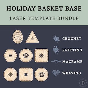 May include: Holiday basket base laser template bundle. Includes wooden cutouts in various shapes: egg, triangle, hexagon, circle, and square. Designs include a Christmas tree, snowflake, and spiderweb. Crochet, knitting, macramé, and weaving are featured.