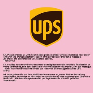 May include: The UPS logo is a brown shield with the word "UPS" in yellow letters. The text below the logo provides instructions for providing a mobile phone number when completing an order. The text is in English, French, and German.