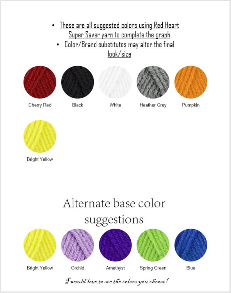 Puede incluir: Un gr&aacute;fico que muestra los colores de hilo para un proyecto de crochet. Los colores incluyen rojo cereza, negro, blanco, gris jaspeado, calabaza, amarillo brillante, orqu&iacute;dea, amatista, verde primavera y azul. El texto en el gr&aacute;fico dice "Estos son todos los colores sugeridos usando hilo Red Heart Super Saver para completar el gr&aacute;fico. Los sustitutos de color/marca pueden alterar el aspecto/tama&ntilde;o final. Sugerencias alternativas de color base. &iexcl;Me encantar&iacute;a ver los colores que eliges!"