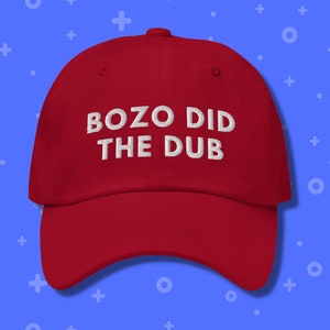 Bozo Did The Dub Embroidered Dad Hat, Bozo Did the Dub, Bozo Dubbed Over