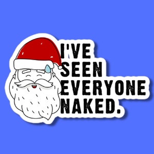 I Think You Should Leave Detective Crashmore Quote Sticker, Funny Santa Claus Sticker, Ive Seen Everyone Naked