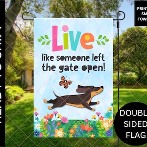 Live Like Someone Left The Gate Open Dog Summer Welcome Garden Flag - DOUBLE SIDED  Outdoor Yard Decor