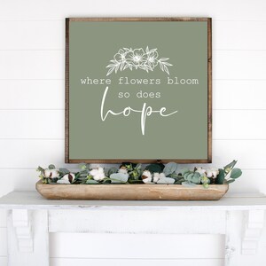 Where Flowers Bloom Wood Sign 24x24 MORE SIZES & COLORS Home Decor Spring Decor Dining Room Farmhouse image 1