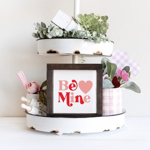 Be Mine Sign - MORE COLOR & SIZES - Wood Sign - Tiered Tray - Valentine