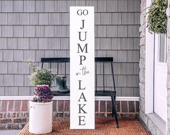 Go Jump in the Lake Porch Sign - Wood Sign - MORE COLOR & SIZES - Porch Leaner - Boho Farmhouse - Wall Decor