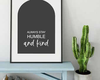 Always Stay Humble and Kind Wood Sign - Trendy Arch - MORE COLOR SIZES - Inspirational - Modern Farmhouse Art - Wall Art - Grace and Mercy