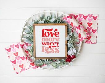 Love More Worry Less Sign - MORE COLOR & SIZES - Wood Sign - Tiered Tray - Valentine - Mini Sign