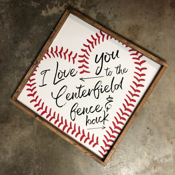 Love you to the Centerfield Fence and Back Wood Sign - Farmhouse Style - Sports Sign - Man Cave - Gym - Locker Room