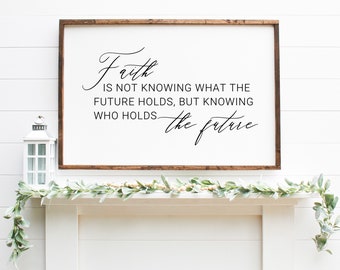 Faith holds the Future Wood Sign - MORE COLOR & SIZES - Inspirational - Scripture