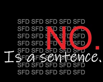 NO is a sentence.