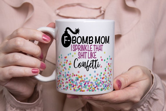 F Bomb Mom Swear Word Gift Mug F Bomb Mug Swear Mug Coffee Mug Gift Mug Tea Cup