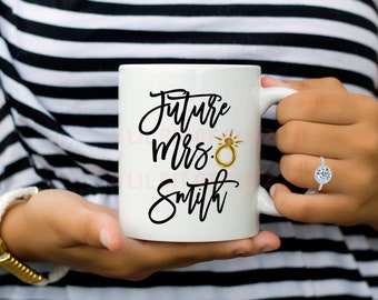 Future Mrs Mug ~ Bridal Gift~ Future Mrs Gift~ Engagement Mug ~ Custom Engagement Mug ~ Bride To Be Gift ~ Engagement Gift~ Newly Engaged
