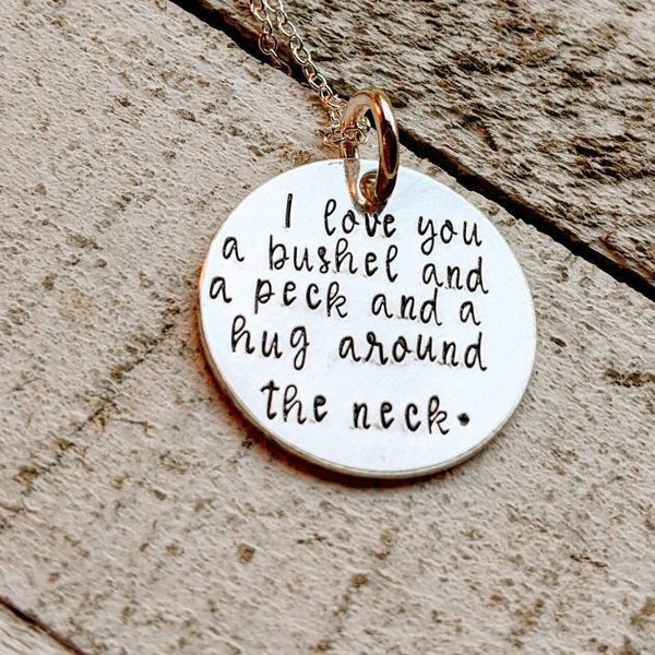 I love you a bushel and a peck and a hug around the neck. Sterling Silver necklace. Doris Day. Gift for daughter.