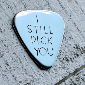 11th Anniversary Steel Guitar Pick: I Still Pick You, Traditional Gift for Spouse, Hand Stamped with Love, Personalized Anniversary Present