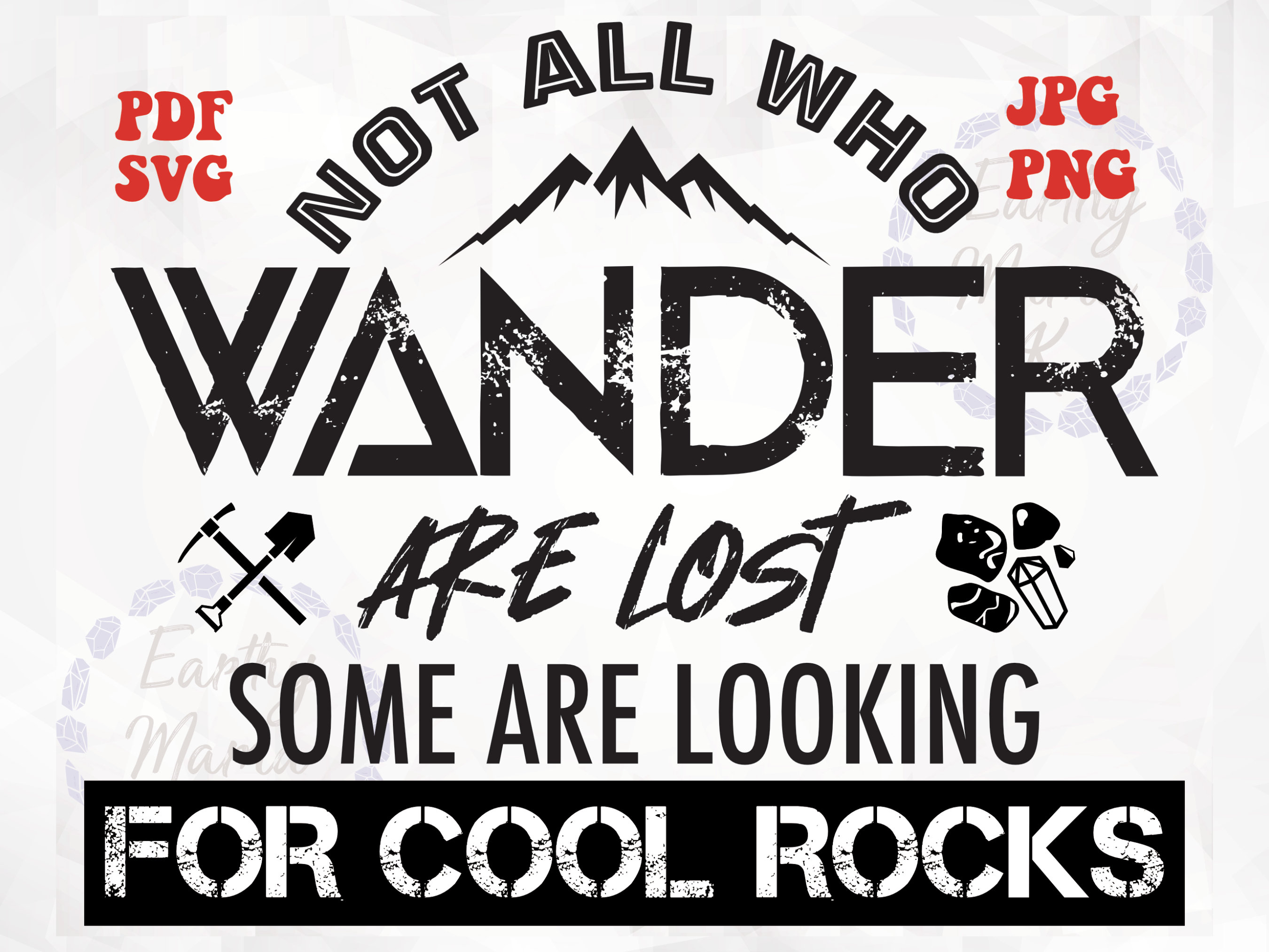 Not All Who Wander Are Lost Some Are Looking for Cool Rocks Png