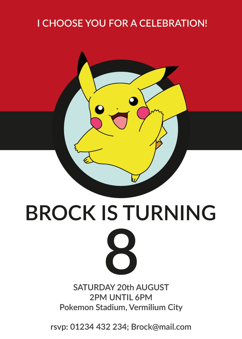 Peut inclure: Un personnage de dessin anim&eacute; Pikachu jaune sur un fond rouge avec du texte noir qui dit "Je te choisis pour une c&eacute;l&eacute;bration !" Brock a 8 ans. Samedi 20 ao&ucirc;t de 14h &agrave; 18h. Stade Pok&eacute;mon, Ville Vermillon. rsvp : 01234 432 234 ; Brock@mail.com