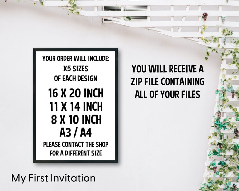 Puede incluir: Texto en blanco y negro sobre un fondo blanco en un marco negro. El texto dice "Su pedido incluir&aacute;: 5 tama&ntilde;os de cada dise&ntilde;o 16 x 20 pulgadas 11 x 14 pulgadas 8 x 10 pulgadas A3/A4 Por favor, contacte con la tienda para un tama&ntilde;o diferente". El texto "Recibir&aacute; un archivo zip que contiene todos sus archivos" tambi&eacute;n es visible en el lado derecho de la imagen. El texto "My First Invitation" es visible en la parte inferior de la imagen.