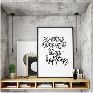 2017 print, Something Wonderful is about to happen, Motivational Wall Print, Minimalist Decor, Office Wall Print, Typography