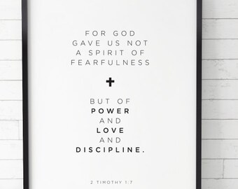God gave us not a sprit of fear but of power and love and discipline, 2 timothy 1:7, christian printable, bible, scripture, digital print