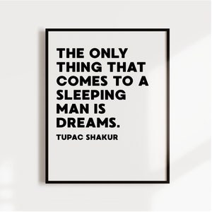 only thing that comes to a sleeping man is dreams,Tupac, 2pac, Lyrics Quote, hip hop, Rap lyrics, digital print, Wall Print, hip hop print