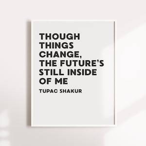 the future&#39;s still inside of me, Tupac, 2pac, Lyrics Quote, hip hop, Rap lyrics, digital print,  Art Digital Wall Print, Rap, hip hop print,