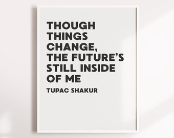 the future's still inside of me, Tupac, 2pac, Lyrics Quote, hip hop, Rap lyrics, digital print,  Art Digital Wall Print, Rap, hip hop print,