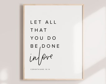 Bible Verse Printable, Let all that you do be done in love, 1 Corinthians 16 14, Scripture Wall Art, Bible Printable