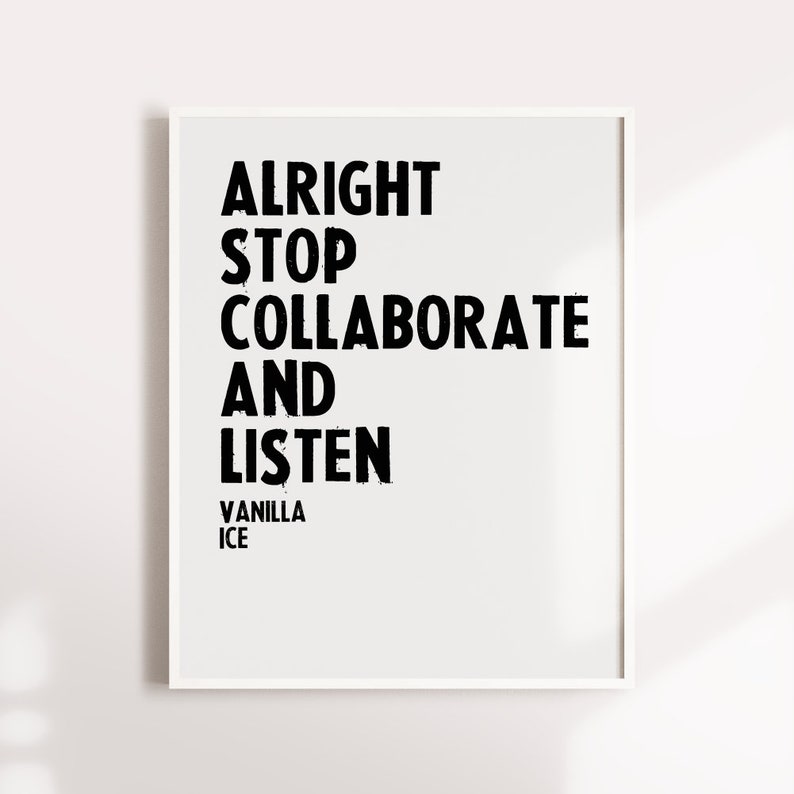 Alright Stop Collaborate and Listen Lyrics Quote Typography Etsy Alright Stop Collaborate and Listen Lyrics Quote Typography Etsy