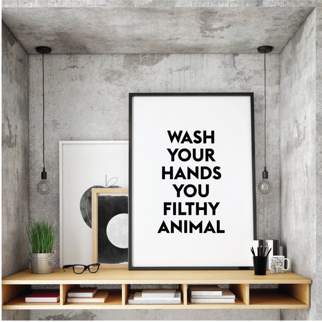 Wash Your Hands You Filthy Animal, Printable Art, Bathroom Printable