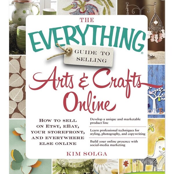 The Everything Guide to Selling Arts & Crafts Online, by Kim Solga / Design - Paperback Book