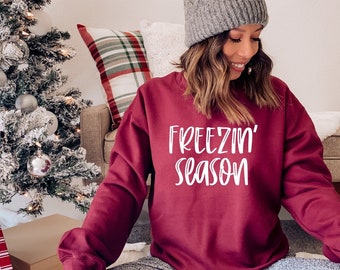 Sweater Weather Sweatshirt - Freezin Season Sweatshirt - Mom Sweatshirt - Women's Sweatshirts- Unisex Sweatshirts - Women's Sweatshirt