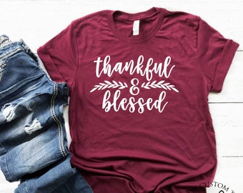 Thankful and Blessed Shirt - Fall Shirt - Thanksgiving Shirt - Pumpkin Spice Shirt - Women's Fall Shirt - Thankful Shirt - Pumpkin Shirt