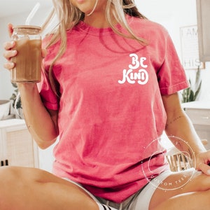 Be Kind Shirt - Trendy Comfort Colors® Shirt - Loungewear Shirt - Mental Health Shirt - Gifts For Her - Cozy Shirt - Graphic Shirt image 1
