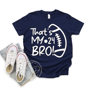 Football Shirts - That&#39;s My Bro Shirt - Football Sibling Shirts - Football Brother Shirt - Football Tees - Football TShirts -Football Sister