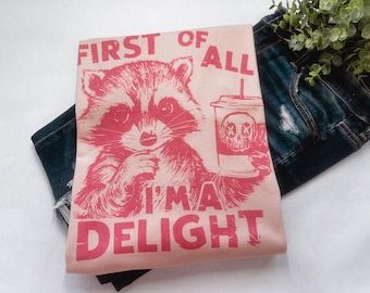 I'm A Delight - Sarcasm Shirt - Trendy Graphic Tees - Womens Graphic Shirts - Gift For Her - Funny Graphic Shirts - Feral Tees - Western