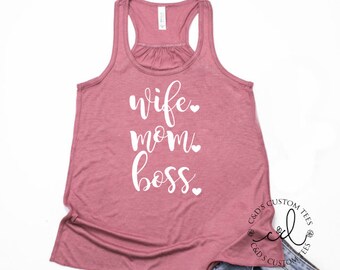 Wife Mom Boss Tank - Wife Tank - Boss Tank - Mom Tank- Mom Shirt - Mommy Tank - Womens Tank Top - Mama Tees - Trendy Tank