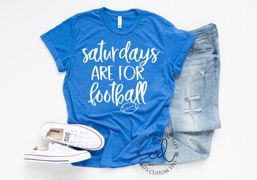 Saturdays Are for Football Shirt Football Shirt Fall Football Shirt