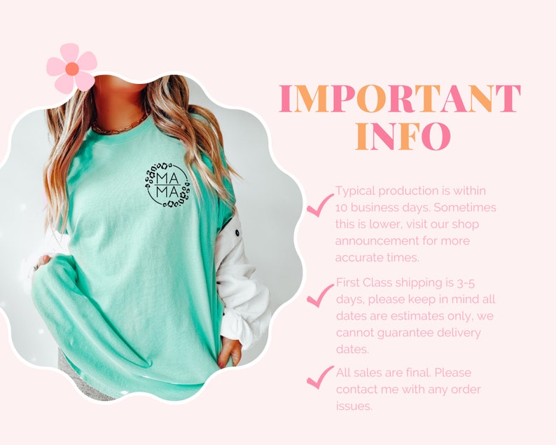 May include: A teal blue long-sleeved t-shirt with a black circle graphic that says "Mama" inside. The text "IMPORTANT INFO" is written in pink and orange letters on a white background. The text below includes information about production time, shipping, and sales.