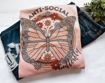Antisocial Shirt - Womens Trendy Tees - Homebody Shirt - Mental Health Shirt - Gift For Her - Introvert Shirt - Antisocial Butterfly Shirt