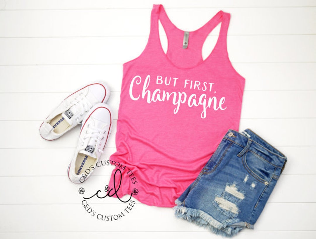 But First Champagne Tank Champagne Tank Top Women's Tank Drinking Tank but First Champagne Shirt ...