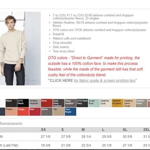 May include: A white crew neck sweatshirt with long sleeves and ribbed cuffs. The sweatshirt is made of a 70/30 airlume combed and ringspun cotton/polyester blend. The text "Direct to Garment" is printed on the image. The text explains that the outside of the garment is 100% cotton, while the inside is a cotton/poly blend. The image also shows a color chart with different colors of the sweatshirt.