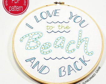 Hand Embroidery Patterns,  Embroidery Pattern, Hand Embroidery Designs, Modern Embroidery, PDF Pattern, I love you to the beach and back