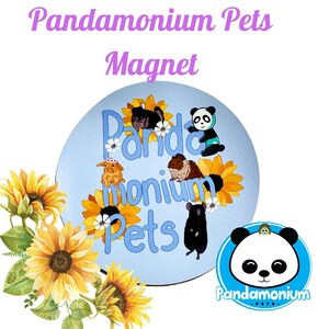 May include: A blue and white round magnet with the text "Pandamonium Pets" and images of various small animals, including a panda, a chinchilla, a guinea pig, and a hamster. The magnet is surrounded by sunflowers.