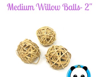 Medium 2" Willow Balls- Chew toys for Chinchillas, rats, rabbits, degus, hamsters