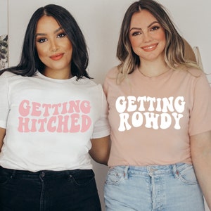 Getting Hitched and Getting Rowdy Bachelorette Shirts - Bachelorette Party Shirts - Bride Shirt - Bachelorette Party - Bridal Party Shirts