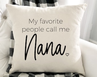 My Favorite People Call Me Nana - Mother's Day Gift for Nana - Gift for Nana - Custom Wording Available